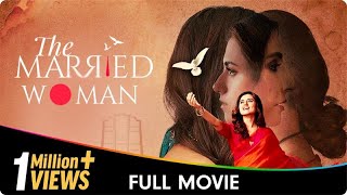 The Married Woman  Hindi Full Web Series  Riddhi Dogra Monica Dogra Suhaas Ahuja Sahir Raza [upl. by Arva]