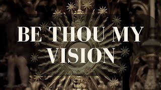 Hymn Be Thou My Vision [upl. by Akinot]