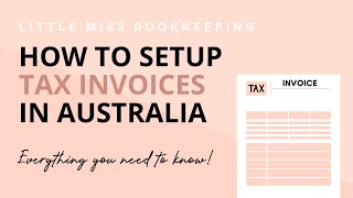 How to setup tax invoices in Australia  Little Miss Bookkeeping [upl. by Grevera]