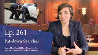 Patdown Searches Cases That Should Have Gone to the Supreme Court of Canada But Didnt [upl. by Novj]