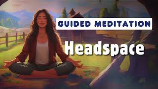 Guided Headspace Meditation for Deep Relaxation Embrace Inner Peace [upl. by Nodnyl]