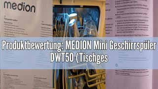 Produktbewertung MEDION Mini Geschirrspüler DWT50 Tischgeschirrspüler Spülmaschine 5 Maßgedecke [upl. by Etnemelc]