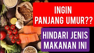 Hindari makanan ini jika ingin panjang umur panjangumur [upl. by Odlareg324]