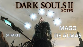 Dark Souls 2 Mago puro 5ª parte [upl. by Amice941]