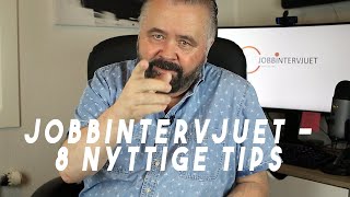 Jobbintervjuet 8 nyttige tips [upl. by Nortal]