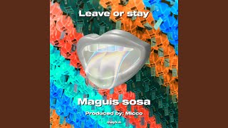 Leave or stay [upl. by Pricilla]