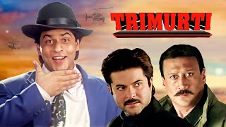 Trimurti Full Movie 4K  Shah Rukh Khan Anil Kapoor Jackie Shroff  त्रिमूर्ति 1995 [upl. by Bloom]