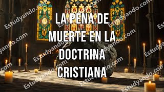 La pena de muerte en la doctrina cristiana [upl. by Godfrey]