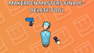 MAKERPEN MASTERS FINALE  DELETE TOOL [upl. by Kampmeier]