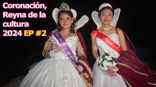 Coronación Reyna de la cultura 2024 en San Isidro Camasca EP 2 – Ediciones Mendoza Social [upl. by Milone]