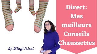 Live Tricot Chaussettes  Mes Meilleurs Conseils [upl. by Ymerrej514]