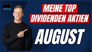 Meine TOP Dividenden Aktien für August  Investflow Dividendenaktien [upl. by Nylasoj]