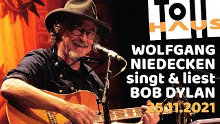 WOLFGANG NIEDECKEN liest amp singt BOB DYLAN  TOLLHAUS Karlsruhe  25112021 [upl. by Thorbert]