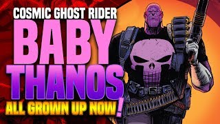 Cosmic Ghost Rider Baby Thanos ALL GROWN UP [upl. by Sualokin]