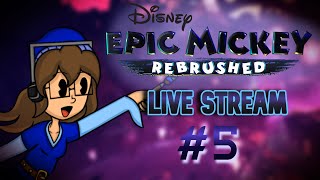 Epic Mickey REBRUSHED Live Stream 5 [upl. by Annodahs]