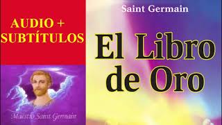 El Libro de Oro  ✨ MEJOR VERSIÓN  Subtítulos  Libro de Oro de Saint Germain audiolibro completo [upl. by Merna]