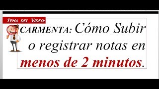 Carmenta Subir notas en menos de 2 minutos 2019 [upl. by Ynnot]