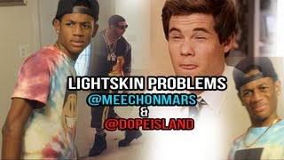 LightskinProblems  MeechOnMars DopeIslandTV MeechMondays [upl. by Sankaran]