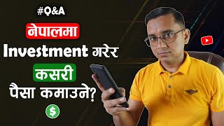 Nepalma INVESTMENT Garera Kasari Paisa Kamaune QNA 72 [upl. by Shem804]