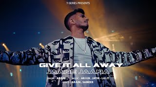 Give It All Away  Jaane Jaana Official Music Video  Arjun  New Hindi Song  TSeries [upl. by Nomyar11]