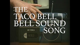 The Taco Bell Bell Sound Song [upl. by Okram]