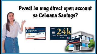 Pwedi nga ba mag direct open account sa Cebuana Savings  Cynthia Namalata [upl. by Salohcin]