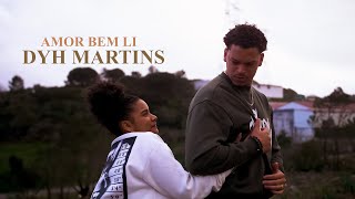 Dyh Martins  Amor Bem Li  Videoclip Official  ÁlbumNHA SONHO [upl. by Rhu]