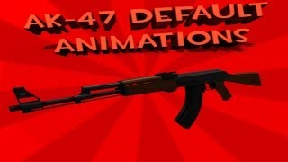 AK47 Default Animations [upl. by Nosreme]