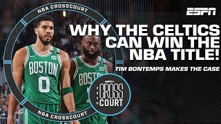 Tim Bontemps makes the case for the Celtics to win the Championship 🏆  NBA Crosscourt [upl. by Saville]