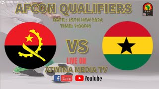 AFCON QUALIFIERS ANGOLA VS GHANA LIVE ON ATWIMA MEDIA TV [upl. by Carlock]