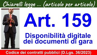 Codice dei contratti art 159 Disponibilità digitale dei documenti di gara [upl. by Ardnoel532]