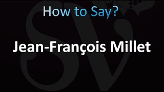 How to Pronounce JeanFrançois Millet Correctly [upl. by Swain521]