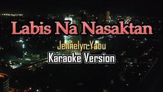 Labis Na Nasaktan  Karaoke [upl. by Nylecoj]