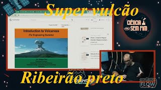 O SUPER VULCÃO EMBAIXO DE RIBEIRÃO PRETO ESTÁ ACORDANDO SERGIO SACANI [upl. by Asiul496]