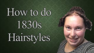 How to do Basic 1830s Hairstyles  A Historical Sewing Vlog [upl. by Enitsud]