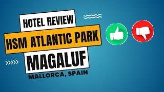 HSM Atlantic Park Hotel Magaluf Mallorca Review [upl. by Einnok]