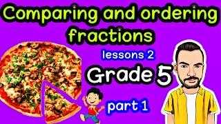 Comparing and ordering fractions  grade 5 part 1 [upl. by Ariuqahs]