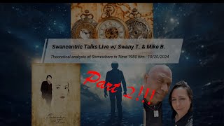 Part 2  Swany T amp Mike B Somewhere in Time Film Theoretical Analysis Swany T Point of View [upl. by Silvanus]