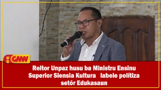 Reitor UNPAZ husu ba Ministru Ensinu Superior Siensia Kultura labele polítiza setór Edukasaun [upl. by Elset740]