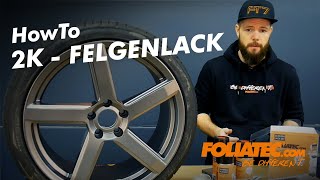 HowTo  Felgen lackieren mit 2K Lack  FOLIATECcom [upl. by Carlota874]