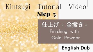 【Kintsugi Tutorial Video Step5】Finishing with Gold Powder English How to do Kintsugi [upl. by Collimore176]