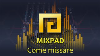 02  MixPad  Come missare [upl. by Hurlee]