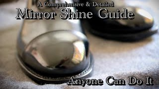 A COMPLETE DETAILED amp UNCUT GUIDE TO A MIRROR SHINE A GUARANTEED SHINE [upl. by Elleirad]