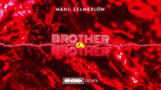 Måns Zelmerlöw  Brother Oh Brother SINDRIX REMIX [upl. by Canada]