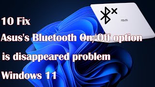 Asuss Bluetooth OnOff option is disappeared problem in Windows 1011  10 Fix [upl. by Eikcim298]