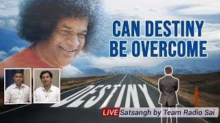 Can Destiny be Overcome  Live Satsangh by Team Radio Sai [upl. by Jephum]