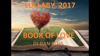 Book Of Love Lullaby 2017 Remix by DJ Dan Ross [upl. by Iralam]