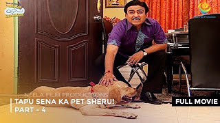 Tapu Sena Ka Pet Sheru I FULL MOVIE  PART 4 I Taarak Mehta Ka Ooltah Chashmah Ep 1101 to 1104 [upl. by Obala751]