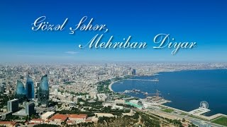 Gözəl Şəhər Mehriban Diyar – Baku 2015 European Games [upl. by Nilac898]