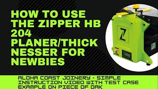 How to use the Zipper HB204 planerthicknesser Simple basics Aloha Coast Joinery [upl. by Ydaf783]